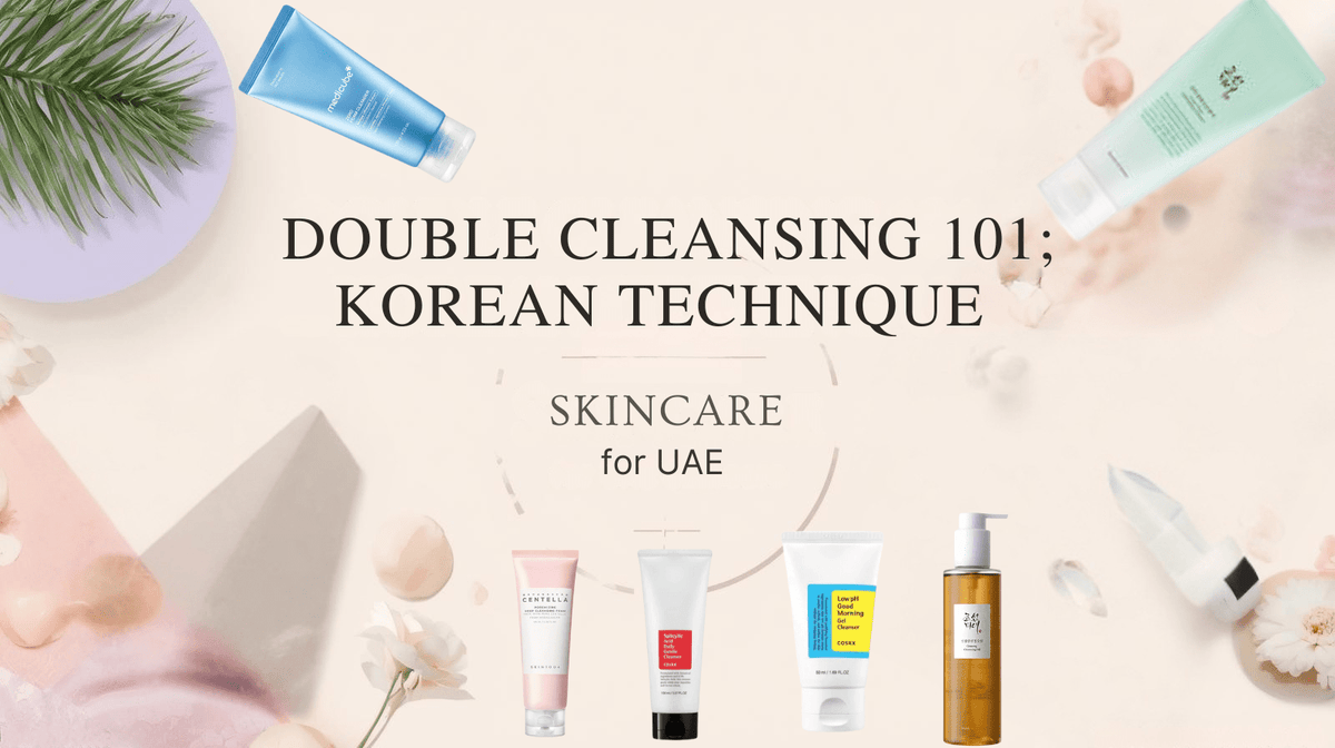 Double Cleansing UAE: Korean Skincare Method for Healthy Radiant Skin - KOREAN-SKINCARE ARABIA