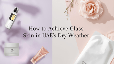 Glass Skin UAE: Korean Skincare Routine for Dry, Desert Weather - KOREAN-SKINCARE ARABIA